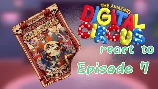The Amazing Digital Circus React to Episode 7 // Gacha React // Digital Circus 
