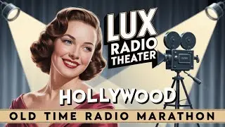 Lux Radio Theater Mix / The Star Who Disappeared / Old Time Radio Marathon
