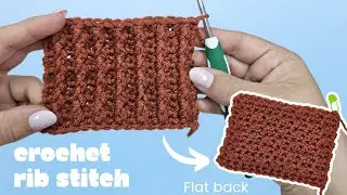 How to Crochet Ribbing with a Flat Back