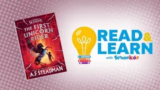 The First Unicorn Rider read aloud with author A. F. Steadman | Read & Learn with Simon Kids