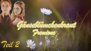 Gänseblümchenkraut » Eine Fremione Fanfiction ❣ Teil 2