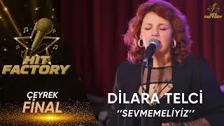 Dilara Telci - Sevmemeliyiz | HitFactory Çeyrek Final Performansı