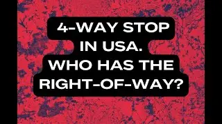 4-WAY STOP IN USA. WHO HAS THE RIGHT-OF-WAY?