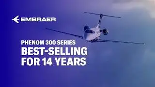 Phenom 300 Series: The Best-Selling Light Jet for 14 Consecutive Years | Embraer Executive Jets