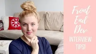 Front End Developer Interview Tips!