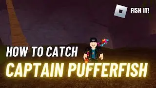 RAREST Legendary Fish 😱 - How to catch Captain Pufferfish in Fish It Roblox tutorial