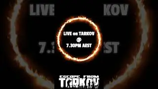 #tarkov LIVE AT 730PM AEST #livestreamer