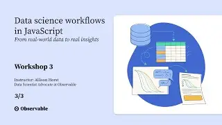 Session 3 &mdash; Data science workflows in JavaScript