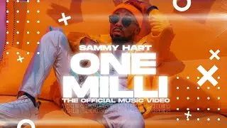 Sammy Hart - One Milli (Official Music Video)