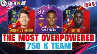 MOST OP TEAM FOR 750 K🔥😱| FIFA 19 BEST OP HYBRID TEAM