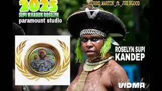SUPI WANAKU ROSELYN_RICHARD MARTIN_ft_ BATA JUX_2025_(paramount studio)