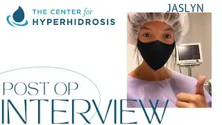 Jaslyn's Hyperhidrosis Post Op Interview