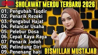SHOLAWAT TERBARU 2026 PERUBAH TAQDIR, SHOLAWAT PENARIK REZEKI, Sholawat nabi muhammad Saw