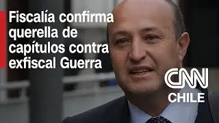 EXCLUSIVO CNN: Fiscal&iacute;a presentar&aacute; querella contra Guerra en arista de Caso Audio