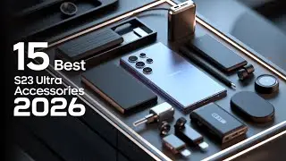 15 best samsung galaxy s23 ultra accessories 2026