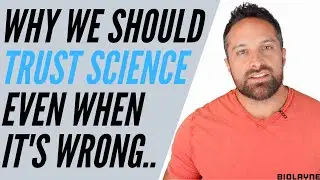 Why We Should Trust Science, Even When It's Wrong