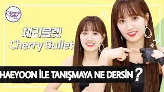 Cherry Bullet İle Tanışmaya Ne Dersin? ''HAEYOON''