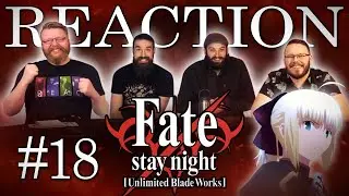 Fate/stay night: Unlimited Blade Works #18 REACTION!! 