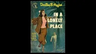 In a Lonely Place by Dorothy B. Hughes
