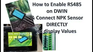 How to Enable RS485 on DWIN & Connect NPK SOIL SENSOR Directly to Display Values