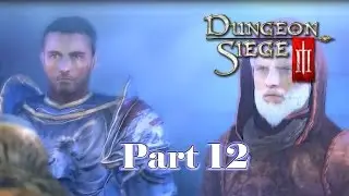 Dungeon Siege 3 (Lucas Playthrough) | Part 12 | Stonebridge Chapterhouse