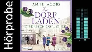 Anne Jacobs: Der Dorfladen - Wie das Schicksal spielt #3 (H&ouml;rbuchvorstellung)