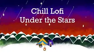 Under the Stars 🌠💫| Lofi Cosmic Vibes: Music For Chilling and Unwinding