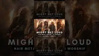 Might Get Loud - Elevation Worship (Hair Metal Version) #aiworship #aiworshipmusic #christianmusic