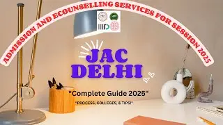 JAC Delhi Counselling 25: Everything You Must Know Before Applying! Complete Guide for Candidates 🚀