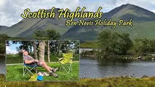 The Scottish Highlands - Camping at Ben Nevis Holiday Park /Scotland/