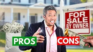 FSBO | For Sale By Owner | Breaking Down The Pros & Cons