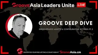 Groove Deep Dive - GroovePages Assets & Configuration Settings Pt.2