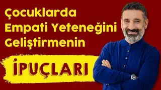 Çocuklarda Empati Yeteneğini Geliştirmenin İpuçları | Ali Koç
