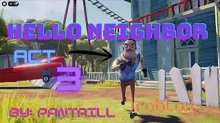 HELLO NEIGHBOR( FULL WALKTHROUGH) ACT 3 ( My gameplay)