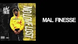 Mal Finesse No Love Lost