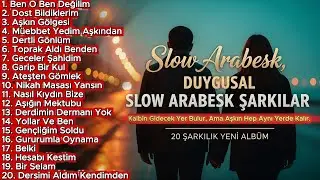 Yeni 20 Şarkılık Full Duygusal Albüm - Türkçe Arabesk Şarkılar