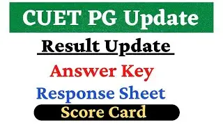 CUET PG Result Update  Answer Key, Response Sheet ,Score Card