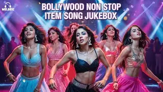 Bollywood Item Song / Bollywood Dance Song Mix / Item Song Mashup / Bollywood Mashup | ep - 57