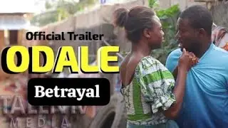 ODALE (Betrayal) Official Trailer 