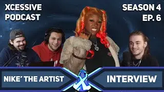The Nike' The Artist Interview - XCESSIVE Podcast S. 4 EP.  6