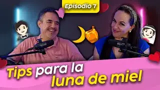 TIPS para La Honey Moon | Ep.7 #SomosParejayPunto | aaronacostamx y lapower