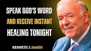 Speak God's Word And Receive Instant Healing Tonight- Kenneth E. Hagin
