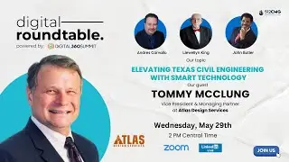 Digital RoundTable | Elevating Texas Civil Engineering with Smart Technology by Atlas