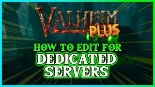 VALHEIM - How to edit Valheim Plus for Dedicated Servers