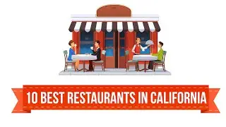 Top 10 Best Restaurants to visit in California when Traveling - Travel Guide 2022