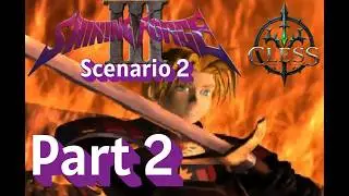 Cless Gaming Plays Shining Force 3 - Scenario 2 - Part 2