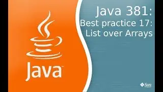 Урок Java 381: Best practice 17: Чем List лучше массивов?