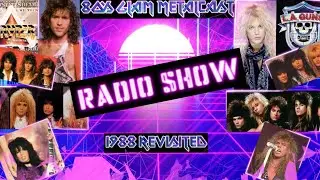 80&rsquo;s Glam Metalcast Radio Show - &ldquo;1988 Revisted - 10 Favorite Hair Metal Tracks&rdquo;