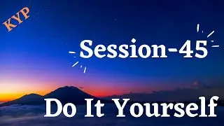 kyp session 45 do it yourself | kyp do it yourself session 45 | do it yourself session 45 |