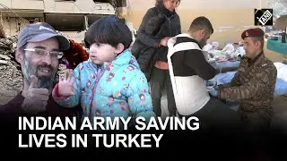 Ground report from Indian Army&rsquo;s 60 Para-field hospital functional in Turkey&rsquo;s Hatay